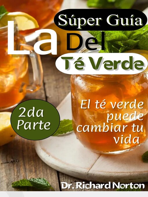 Title details for La súper guía del té verde by Dr. Richard Norton - Available